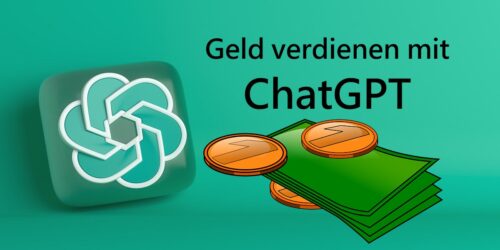 Geld verdienen mit ChatGPT | Anleitung – Wie gut eignet es sich?