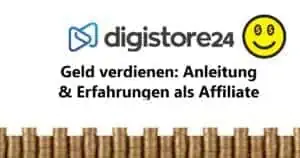 Read more about the article Mit Digistore24 Geld verdienen ohne Startkapital: Anleitung und Erfahrungen als Affiliate