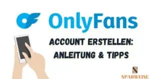 Read more about the article OnlyFans Account erstellen: Schritt für Schritt Anleitung