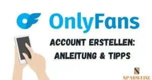 Mehr über den Artikel erfahren OnlyFans Account erstellen: Schritt für Schritt Anleitung