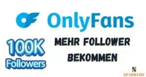 Read more about the article OnlyFans Follower bekommen: Tipps für mehr Reichweite auf OnlyFans