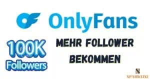 Mehr über den Artikel erfahren OnlyFans Follower bekommen: Tipps für mehr Reichweite auf OnlyFans