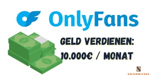 OnlyFans Verdienst: So kann man mit OnlyFans Geld verdienen